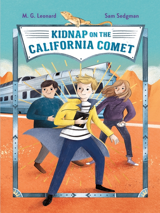 Title details for Kidnap on the California Comet by M. G. Leonard - Wait list